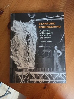 Standford Engineering  A Century Of Discovery Hardcover