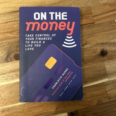 On the Money: Take control of your finances to build a life you love