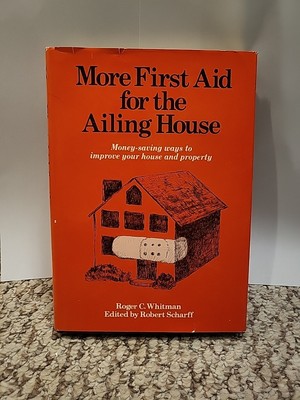 More First Aid for the Ailing House Roger C. Whitman 1977 HC with dust jacket