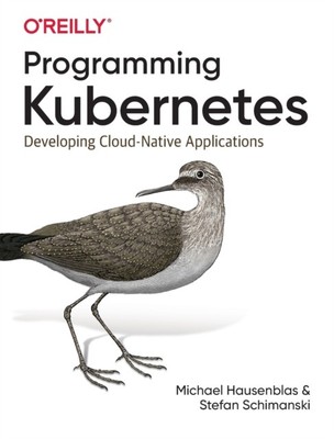 Programming Kubernetes by Michael Hausenblas (Paperback Book)
