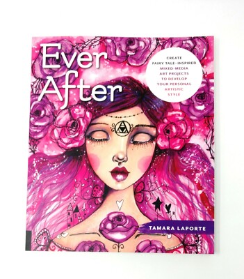 Ever After : Create Fairy Tale-Inspired Mixed-Media Art Projects New