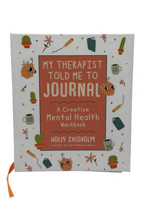 My Therapist Told Me to Journal: A Creative Mental Health Workbook - Brand New