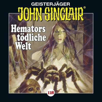 John Sinclair-Folge 128 - Hemators Tödliche Welt /