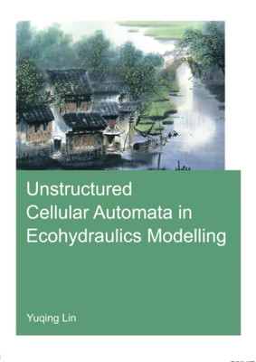 Unstrukturierte zelluläre Automaten in Ökohydraulik Modelle - Taschenbuch NEU Leinen, Yuq