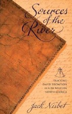 Sources of the River: Tracking David Thompson Across Western North  - GOOD