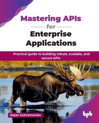 Rajan Subramanian | Mastering APIs for Enterprise Applications | Taschenbuch