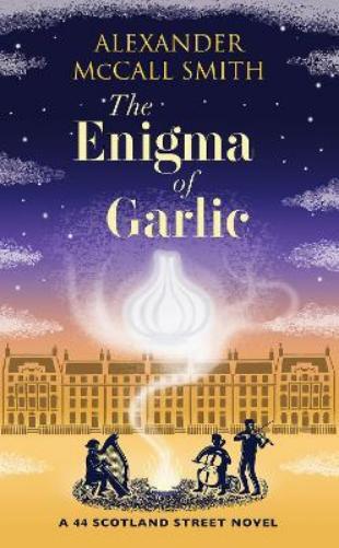 Alexander McCall Smith The Enigma of Garlic (Copertina rigida)