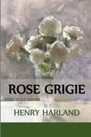 Rose Grigie | Grey Roses, Italian Edition | Henry Harland | Taschenbuch | 2021
