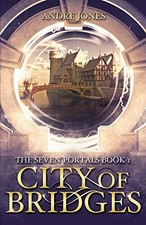 City of Bridges: The Seven Portals Series by Jones, Andre Paperback / softback