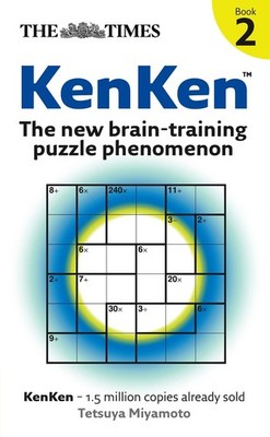 The Times: KenKen Book 2: The New Brain-Training Puzzle Phenomenon by Tetsuya Mi
