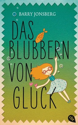 Barry Jonsberg Das Blubbern von Glück Jugendbuch Hardcover Freundschaft