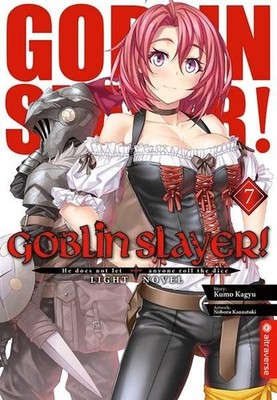 Goblin Slayer! Light Novel 07 Kagyu, Kumo, Noboru Kannatuki und Christian Christ