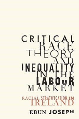 Critical Race Theory and Inequality in the Labour Marke - Hardback NEW Joseph, E