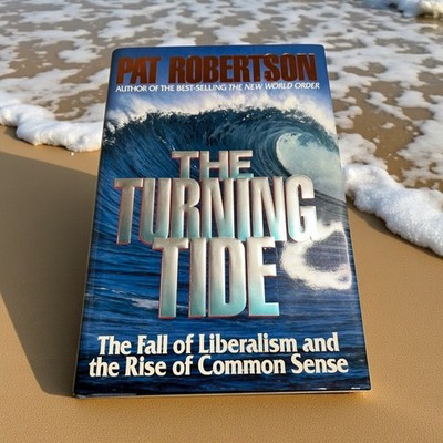 Pat Robertson The Turning Tide The Fall of Liberalism Rise of Common Sense 1st E