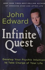 INFINITE QUEST: DEVELOP YOUR PSYCHIC INTUITION TO TAKE By John Edward **Mint**