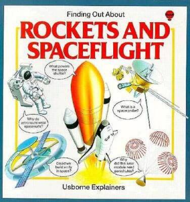 Finding Out about Rockets and Spaceflight (Usborne Explainers) - GOOD