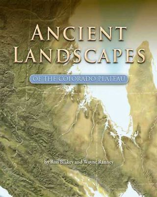 Ancient Landscapes of the Colorado Plateau, USED-Acceptable, Blakey, Ron,Ranney,