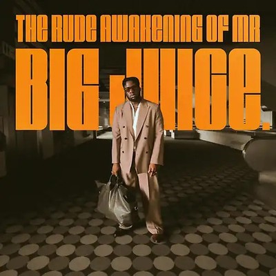 The Rude Awakening of MR Big Juice.