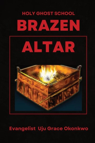 Brazen Altar IN THE Holy Ghost School - Lafamcall Grace Uju Okonkwo (U. A.) Buch-image
