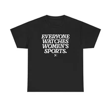 Everyone watches women's sports Unisex t-shirt