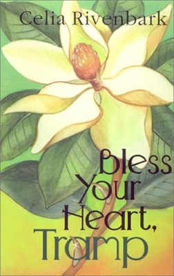 Bless Your Heart Tramp Paperback Celia Rivenbark