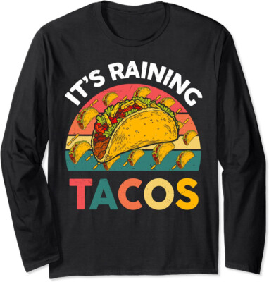 Its Raining Tacos Funny Mexican Food Graphic Tee Long Sleeve Tshirt