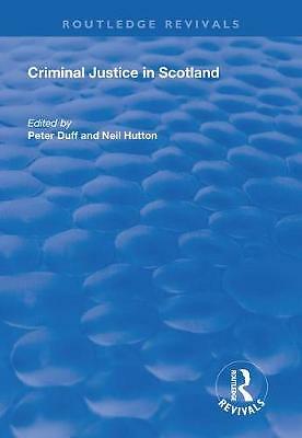 Criminal Justice in Scotland by Peter Duff, Neil Hutton (Paperback, 2020)
