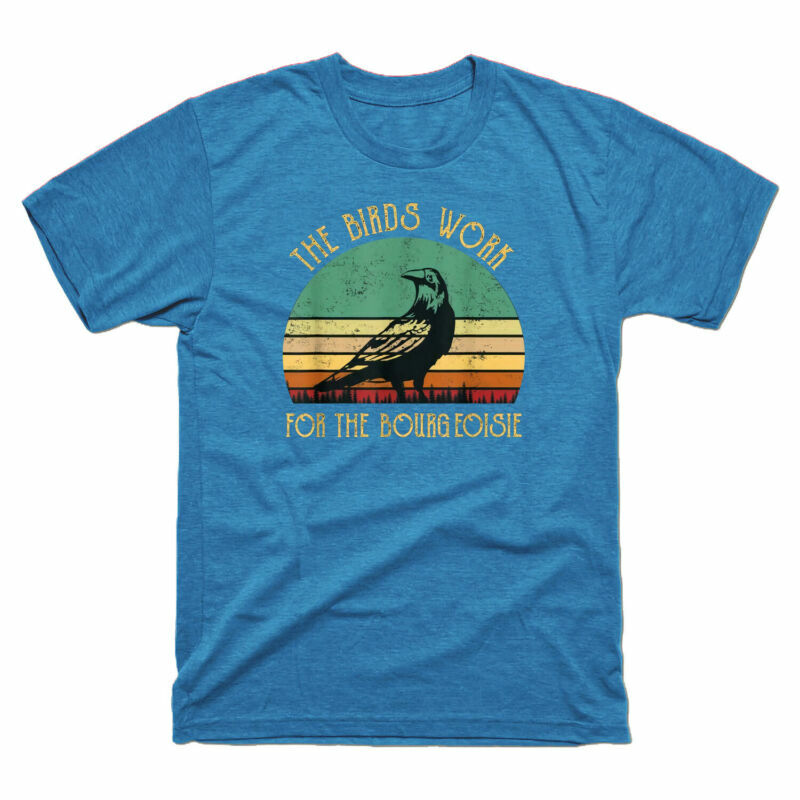 The Birds Work for The Bourgeoisie Funny Vintage Black T-Shirt Men's Cotton  Tee