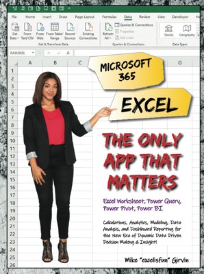 Microsoft 365 Excel: The Only App That Matters: Calculations, Analytics, Mod...
