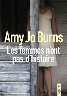 Les femmes nont pas dhistoire von BURNS, Amy Jo | Buch | Zustand sehr gut