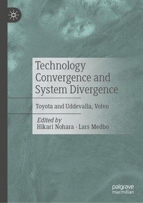 Technology Convergence and System Divergence: Toyota and Uddevalla, Volvo by Hik
