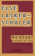 My Heart : A Novel of Love Paperback Else Lasker-Schuler