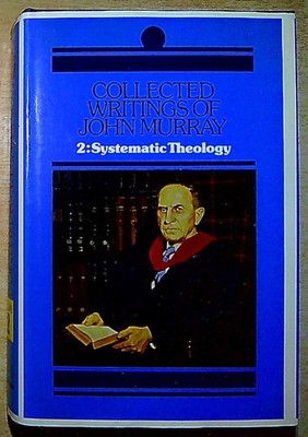 Murray, John COLLECTED WRITINGS OF JOHN MURRAY 2: SELECT LECTURES IN SYSTEMATIC