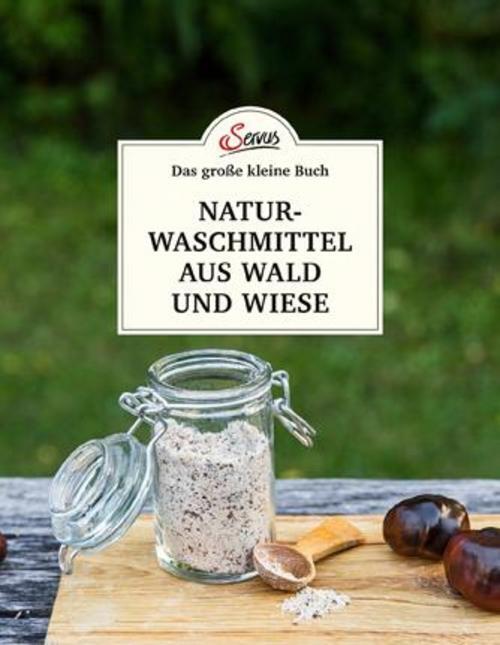 Thumbnail - Gabriela Nedoma Das Große Kleine Buch: Naturwaschmittel Aus Wald Und