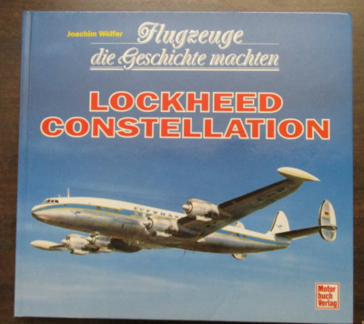 LOCKHEED CONSTELLATION BY JOACHIM WOLFER 1995 GERMAN HARDCOVER MOTORBUCH VERLAG