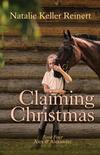 Claiming Christmas (Alex & Alexander: Book Four) by Reinert, Natalie Keller - Picture 1 of 2