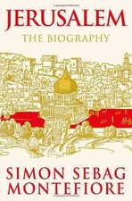 Jerusalem: The Biography By Simon Sebag Montefiore. 9780297852650