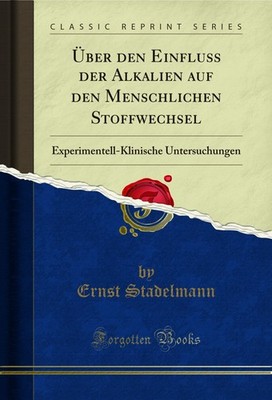 Über den Einfluss der Alkalien auf den Menschlichen Stoffwechsel