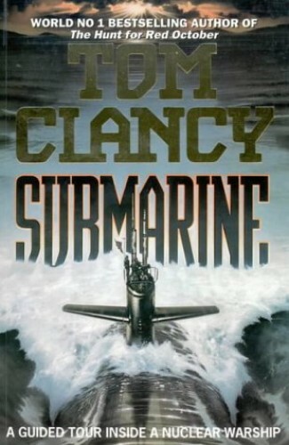 The Submarine: Guided Tour Inside a Nuclear Submarine by Clancy, Tom Paperback - Picture 1 of 2