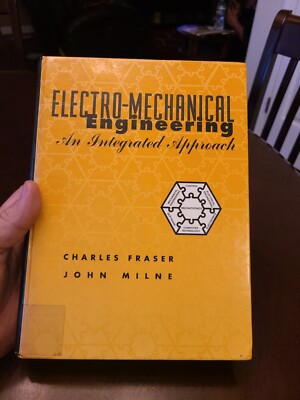 Electro-Mechanical Engineering : An Integrated Approach by John Milne and...