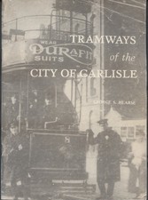 Tramways Of The City Of Carlisle, George S Hearse - 1978 Paperback, Trams