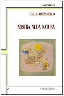 Nostra nuda natura (I gherigli) von Mazzarello, Carla | Buch | Zustand gut