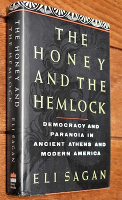 The Honey And The Hemlock: Democracy & Paranoia In Ancient Athens & Modern A...