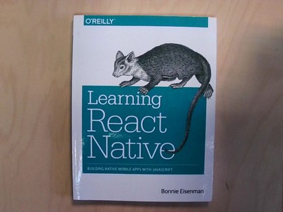 Learning React Native: Building Native Mobile Applications with Javascript Eisen