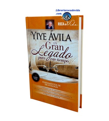 YIYE AVILA UN GRAN LEGADO PARA ESTE TIEMPO TOMO 4 PASTA DURA 