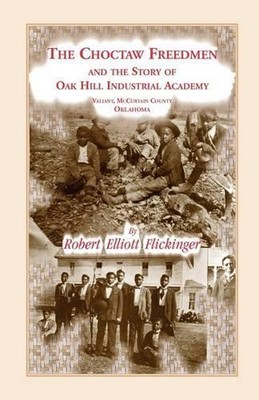 Robert Elliott  The Choctaw Freedmen and the Story of Oak Hill Ind (Taschenbuch)