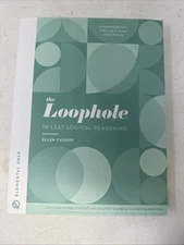 The Loophole in LSAT Logical Reasoning by Ellen Cassidy (2018, Trade Paperback)