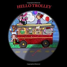 HELLO TROLLEY By Claudia Moore **BRAND NEW**