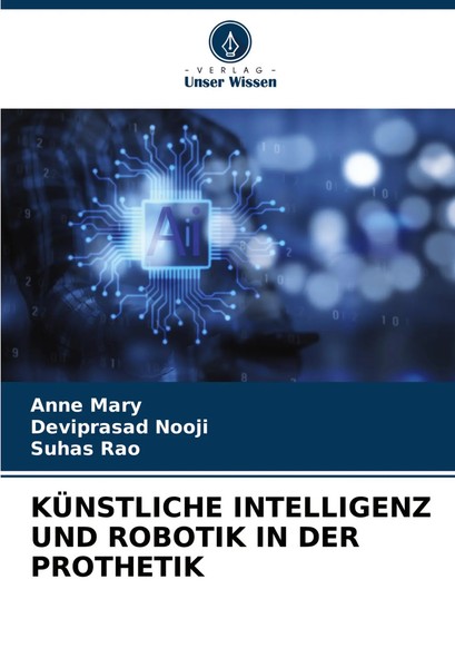 Anne Mary (U. A.) | KÜNstliche Intelligenz UND Robotik IN DER Prothetik | Buch-image