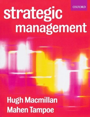 Strategic Management: Process, Content, and Implementation,Hugh Macmillan